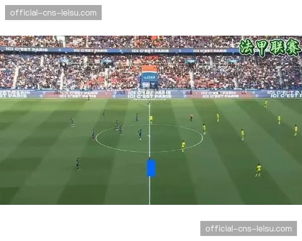 巴黎圣日耳曼3-0完胜南特，克瓦拉茨赫利亚双响，杜埃破门